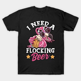 Flamingos I Need A Flocking Beer Pink Flamingo T-Shirt